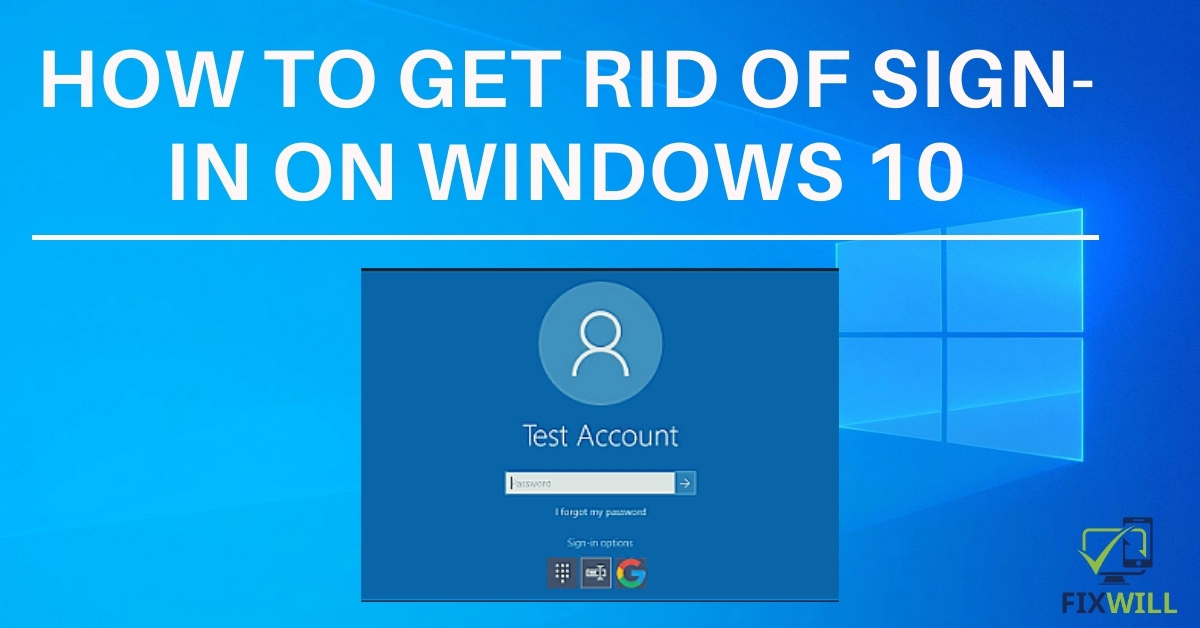 How to get rid of sign-in on windows 10