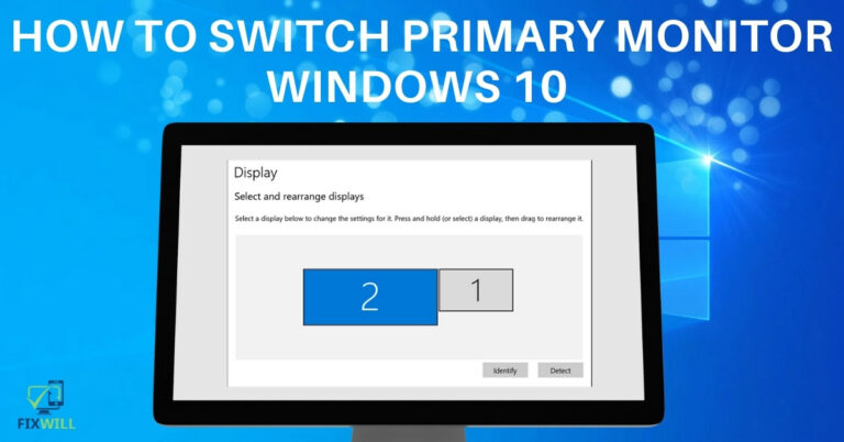 Learn How to switch primary monitor windows 10 within 5 minutes - Fixwill