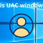What is UAC windows 10