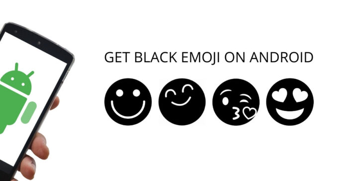 How To Get Black Emoji On Android Easily - Fixwill