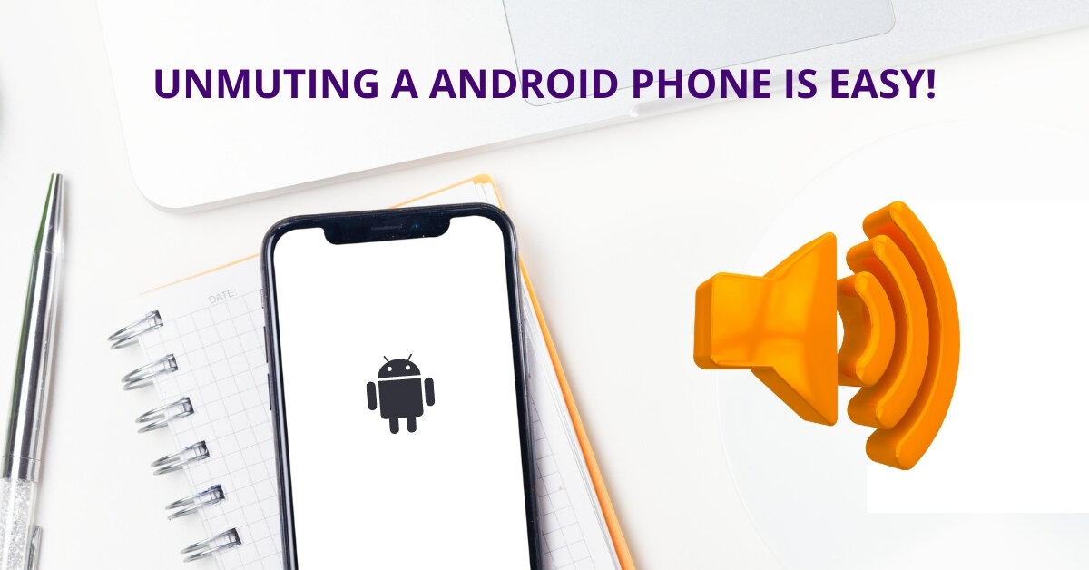 How To Unmute An Android Phone Within A Minute - Fixwill