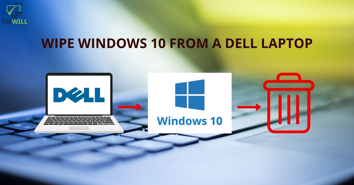 how to wipe a dell laptop windows 10