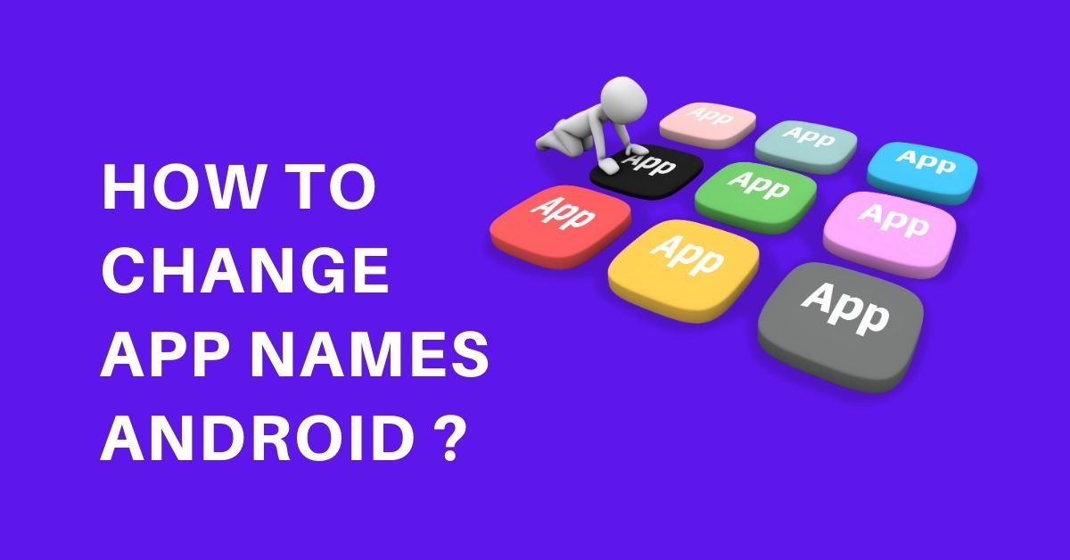 how to change app names android