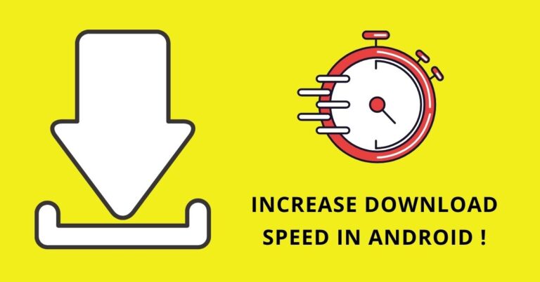 how to increase download speed in android