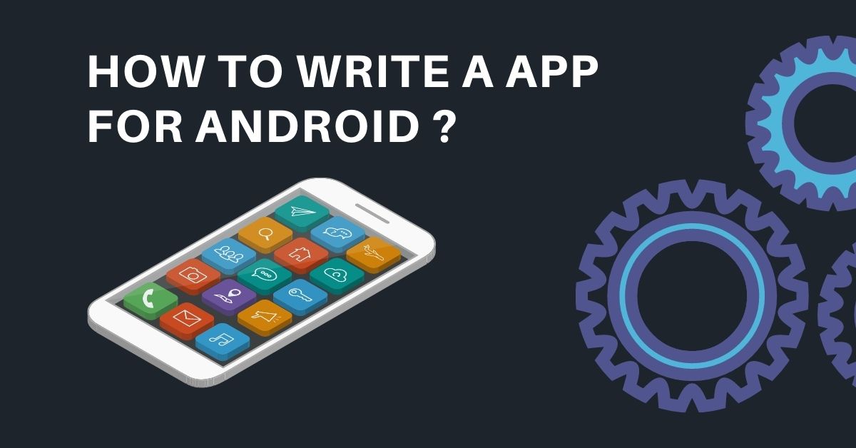 how to write a apps for android