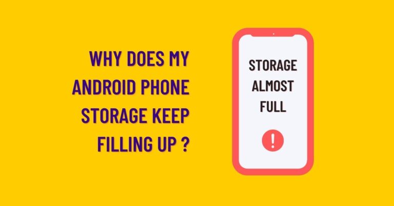 why does my android phone storage keep filling up