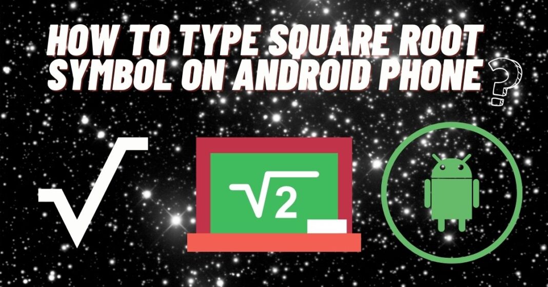 how-to-type-square-root-symbol-on-android-phone-3-min-easy-guide-fixwill