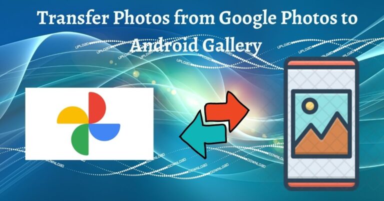 How to Transfer Photos from Google Photos to Android Gallery