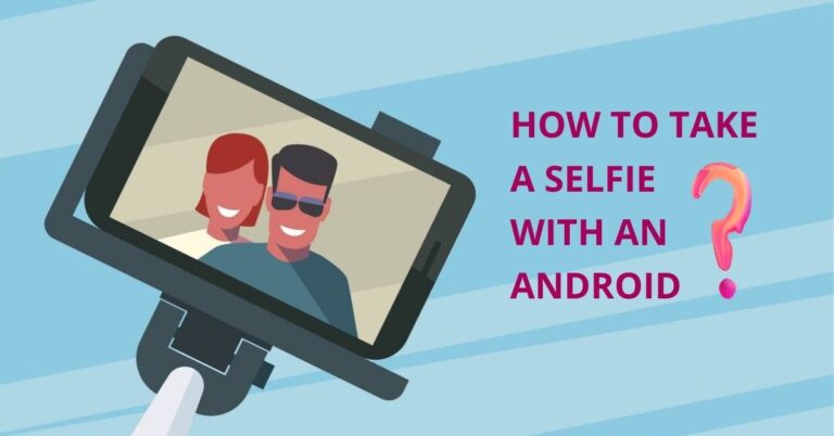 how to take a selfie with an android