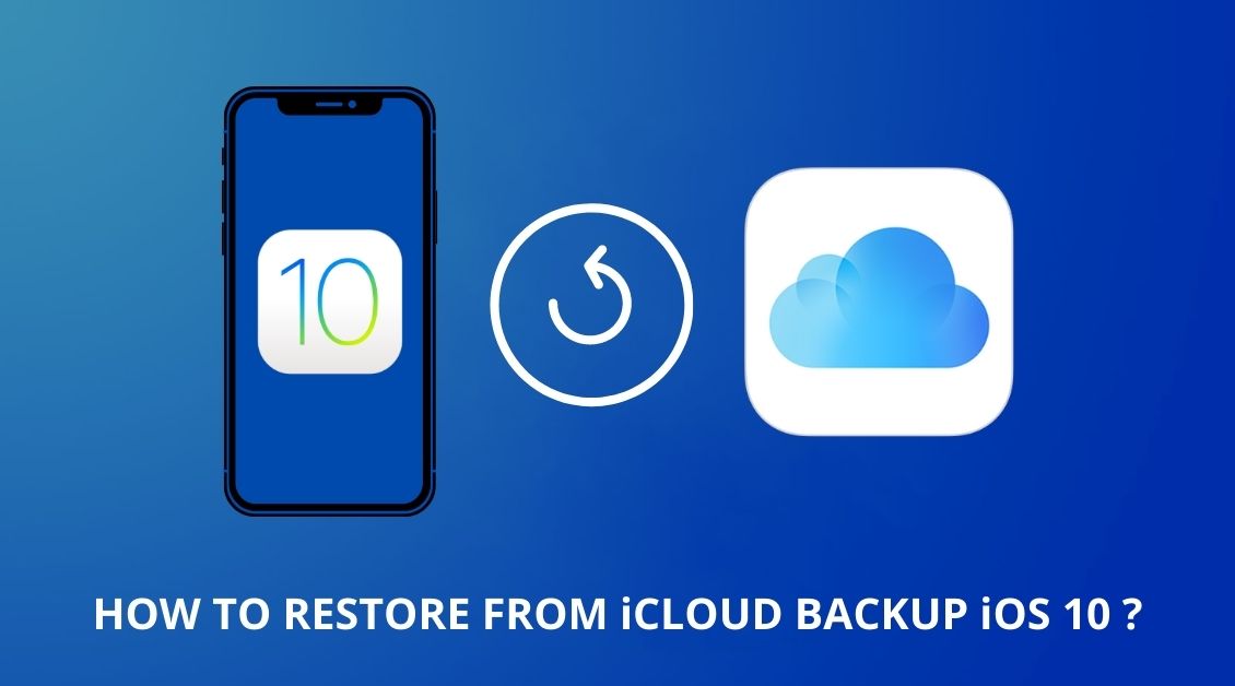 how to restore from icloud backup ios 10