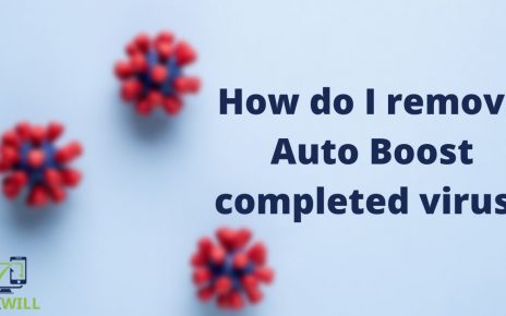 How Do I Remove Auto Boost Completed Virus