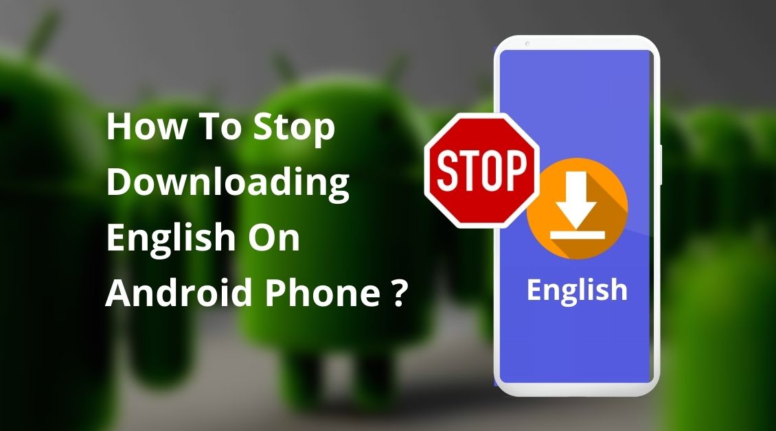 How Do I Stop Downloading English Update On Android Phone