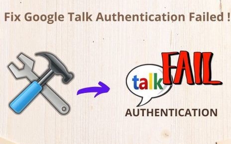 How To Fix Google Talk Authentication Failed