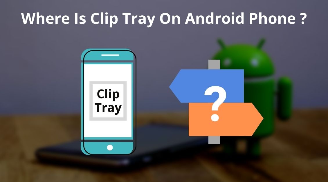 where is clip tray on android phone