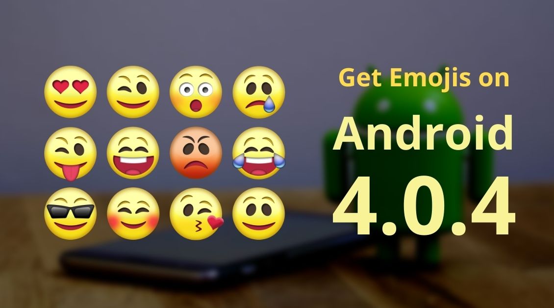 how to get emojis on android 4.0 4