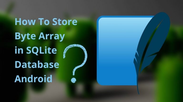 how to store byte array in sqlite database android