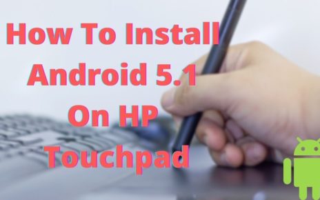 how to install android 5.1 on hp touchpad