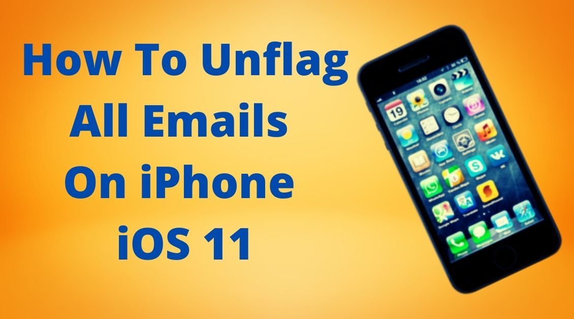 how to unflag all emails on iphone ios 11