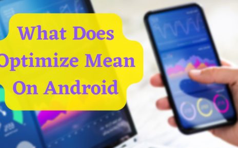 what does optimize mean on android