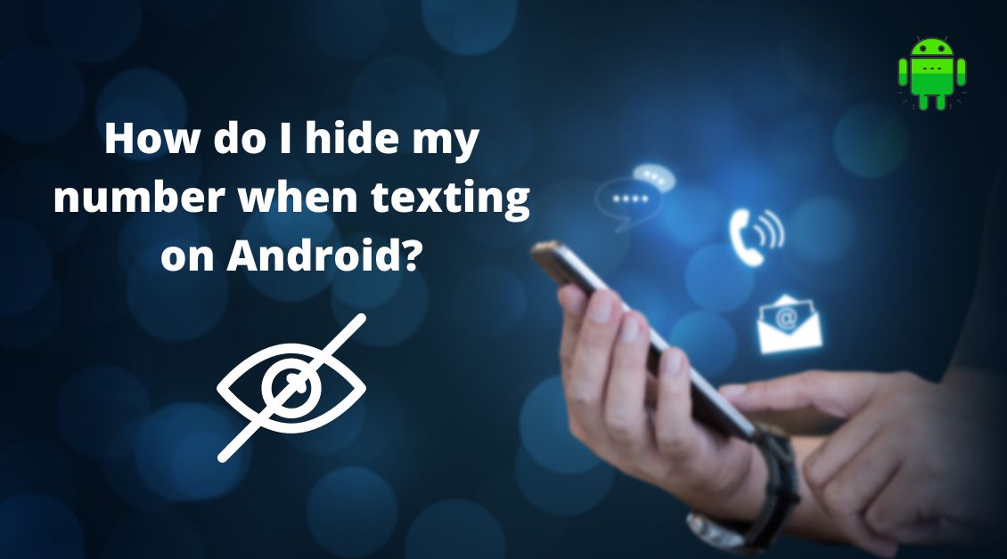 How do I hide my number when texting on Android